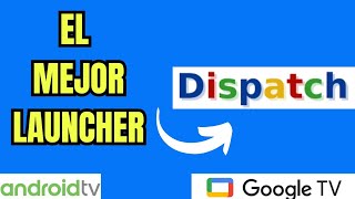 COMO INSTALAR y poner como PREDETERMINADO el LAUNCHER DISPATCH en ANDROID TV