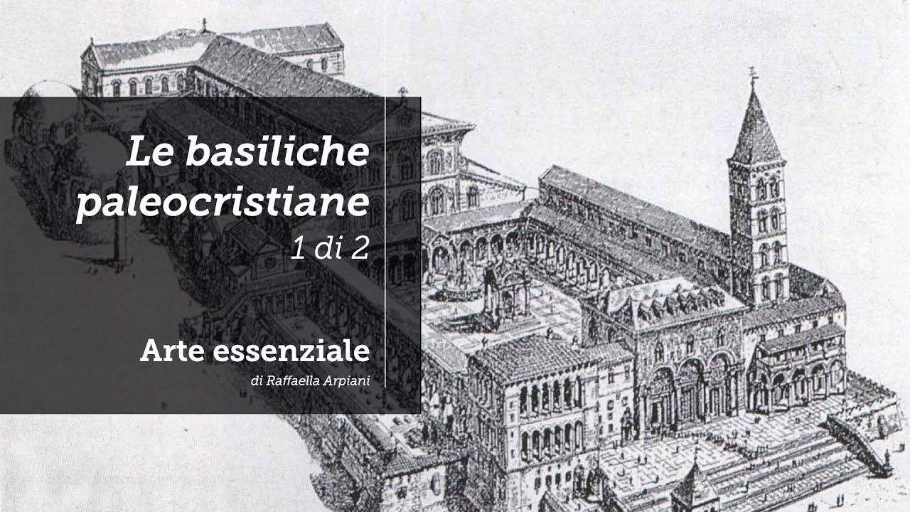 Le basiliche paleocristiane (prima parte)