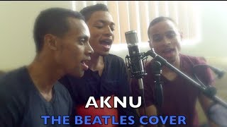 AKNU: The Beatles Yesterday/All You Need Is Love Cover