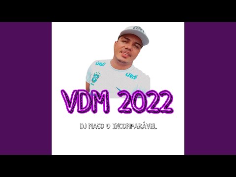 Dj Mago o Incomparável Vdm 2022