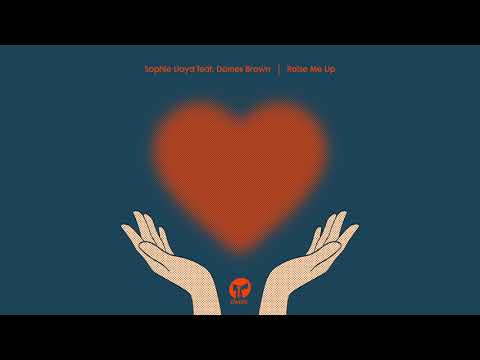 Sophie Lloyd featuring Dames Brown - Raise Me Up