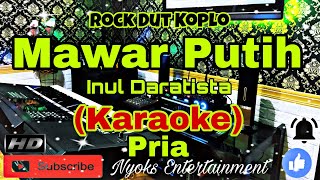 Download lagu MAWAR PUTIH - Inul Daratista (Karaoke) Rock Dut Koplo || Nada Pria || A Minor mp3