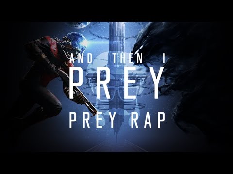 PREY 2017 RAP | And Then I Prey