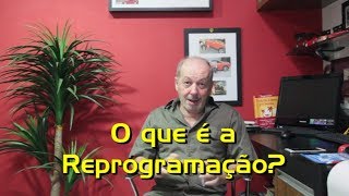 5 - O que é a reprogramação?