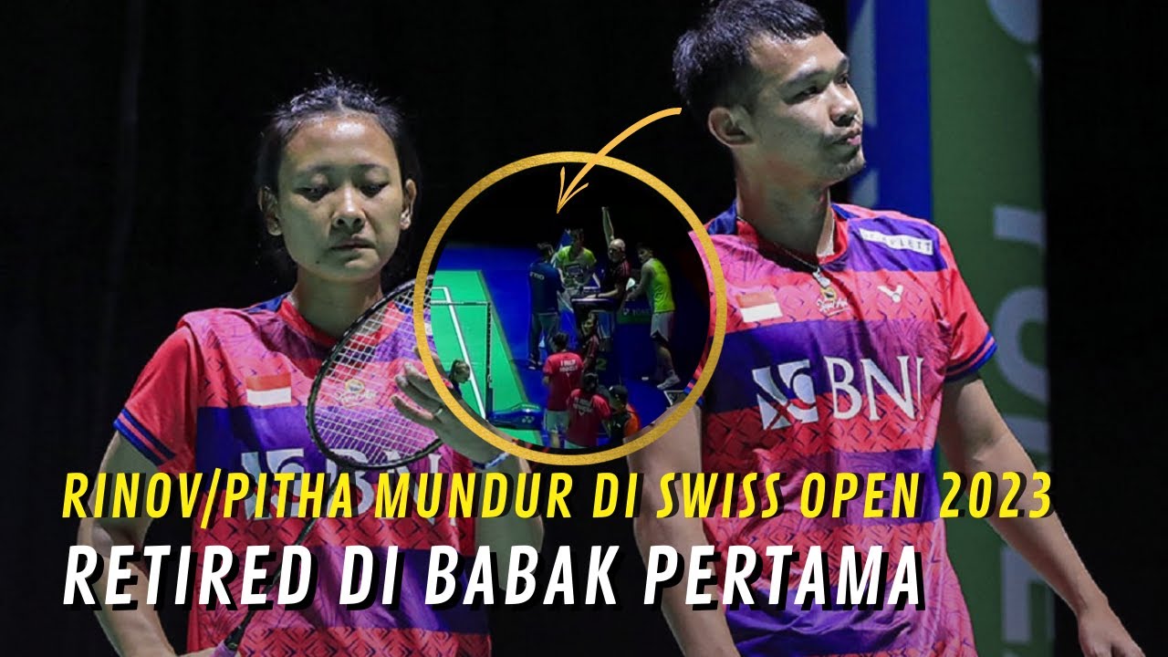 Makin Sedih! Rinov/Pitha Mundur dari Swiss Open 2023, Penyebabnya Dijelaskan sang Pelatih