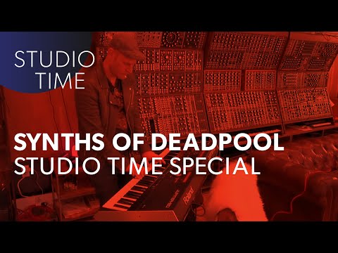 The Synths of Deadpool [Studio Time Special—Deadpool]