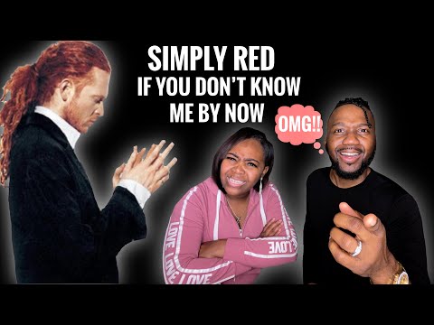 Our First Time Hearing | Simply Red “If You Don’t Know Me By Now” OMG He’s So SMOOOOTH😳 | REACTION