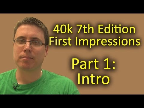 Matthew Reviews 7th Edition 40k Part 1 - Intro