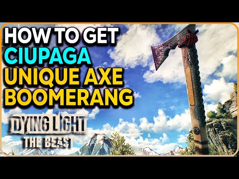 Ciupaga Unique Boomerang Axe Location Dying Light The Beast