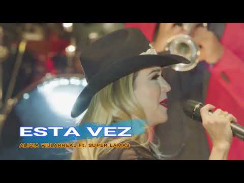 ALICIA VILLARREAL Ft  SUPER LAMAS   Esta vez