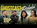 Ghostcast By Delulu Sarvam Maya Nivin Pauly Riya Shibu Preity Mukhundan Akhil Sathyan