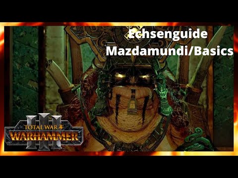 Echsenguide für Immortal Empires in Total War Warhammer3/Mazdamundi&Basics/Patch 2.2/ Deutsch