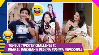 Tongue Twister Challenge Ft. Bhakti Rathod, Darshan Gurjar & Deshna Dugad Of Pushpa Impossible video