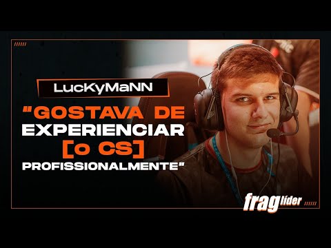 LucKyMaNN: "Gostava de experienciar [o CS] profissionalmente" – Fraglíder