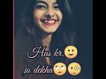 Haskar Jo Dekha Mujko What Sapp Status New 2020