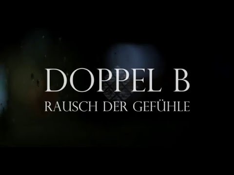 || DOPPEL B || RAUSCH DER GEFÜHLE (OFFICIAL MUSIC VIDEO)