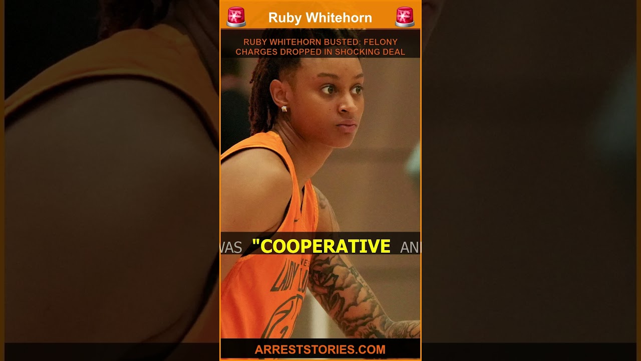 RUBY WHITEHORN BUSTED: FELONY CHARGES DROPPED IN SHOCKING DEAL