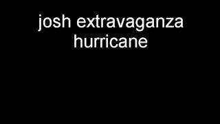 Josh Extravaganza - Hurricane