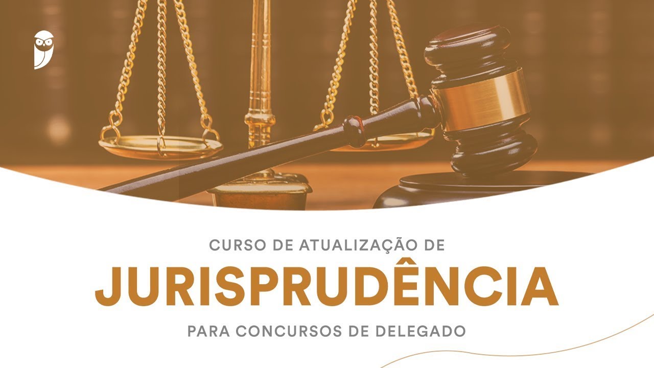 Curso de Atualização de Jurisprudência para Concursos de Delegado: Direito Processual Penal