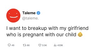 I want to breakup with my girlfriend who is pregnant with our child 👶