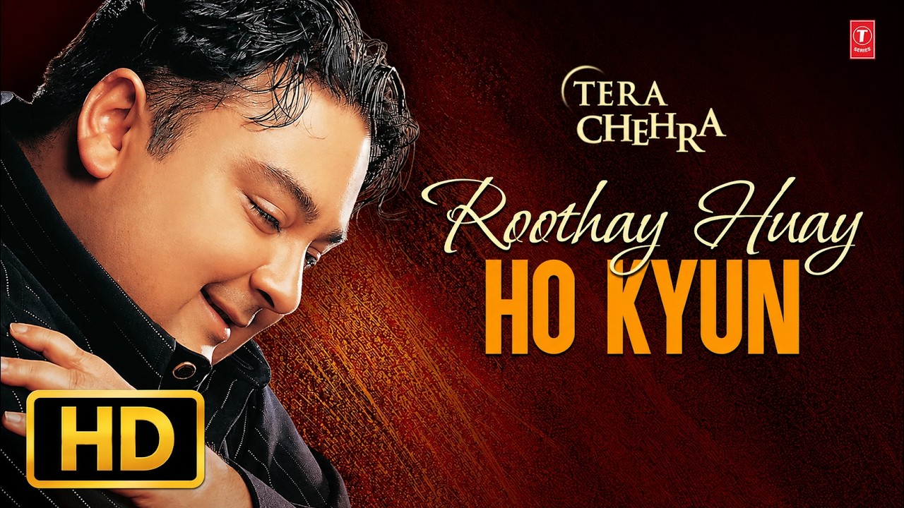 Roothay Huay Ho Kyun (Music Video) |  Adnan Sami, Aarti Chhabria | Tera Chehra