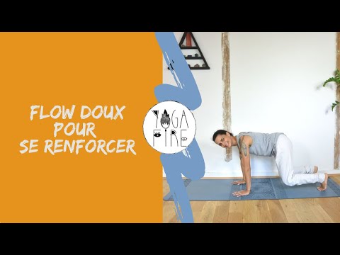 Flow Doux Pour Se Renforcer - Yoga Fire By Jo