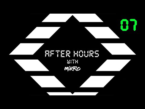 Mikro - After Hours 07 (Progressive House & Melodic Techno DJ Mix) #djmikro​ #afterhours