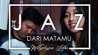 Download lagu Jaz - Dari Mata (Cover) Feat. Ratih Pradnyaswari mp3