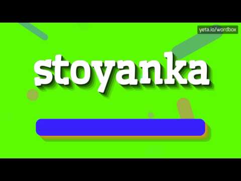 STOYANKA - HOW TO PRONOUNCE IT!?