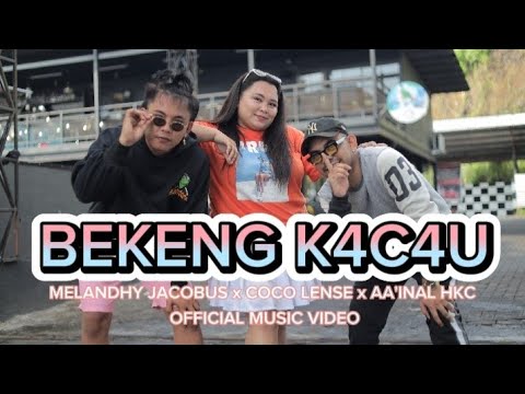 BEKENG KACAU - MELANDHY JACOBUS x COCO LENSE x AA'INAL  [OFFICIAL MUSIC VIDEO]