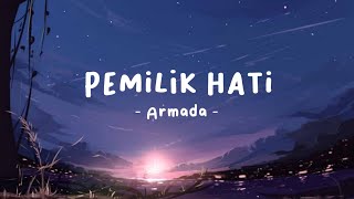 Download lagu Pemilik Hati - Armada (lirik lagu) mp3