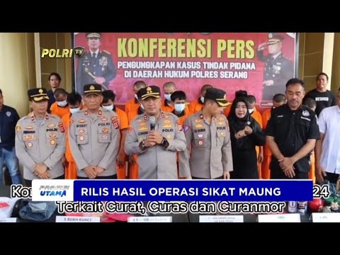 POLRES SERANG RILIS HASIL OPERASI SIKAT MAUNG