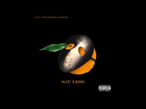Childish Gambino - Say Less (ft. Kanye West) UNRELEASED