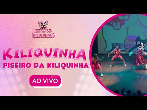 PISEIRO DA KILIQUINHA - SHOW DA KILIQUINHA