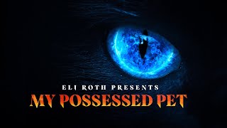 Eli Roth Presents: My Possessed Pet | Official Trailer