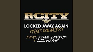 Locked Away Again (The Remix)