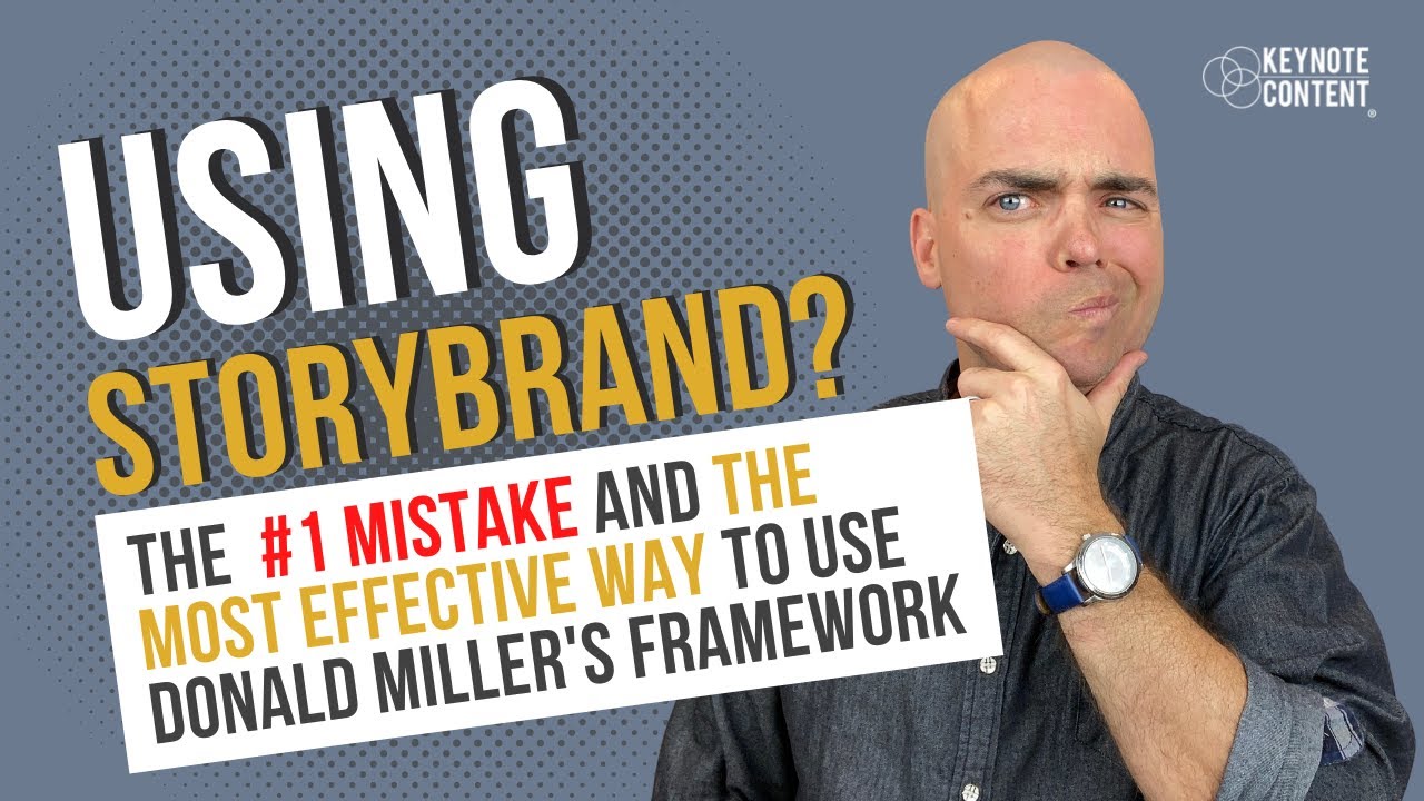 Using StoryBrand? The #1 Mistake and the Most Effective Way to Use Donald Miller's Framework