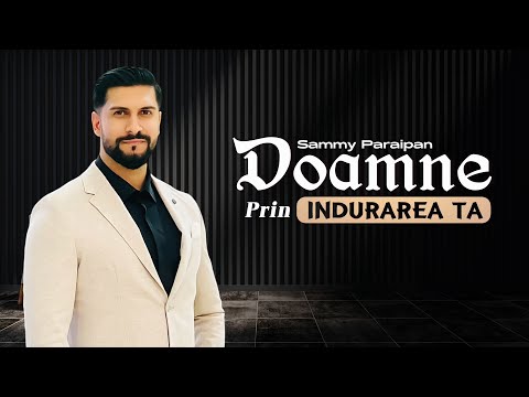 Sammy Paraipan - DOAMNE PRIN INDURAREA TA [Official Video] 2024
