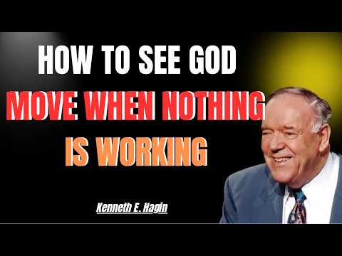 HOW TO SEE GOD MOVE WHEN NOTHING IS WORKING | KENNETH E. HAGIN 2026