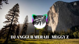 Download lagu DJ ANGGUR MERAH - MEGGY Z mp3 Download lagu DJ ANGGUR MERAH - MEGGY Z mp3