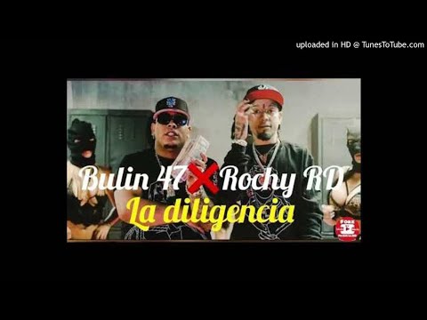 Bulin 47  Rochy RD  La Diligencia Remix
