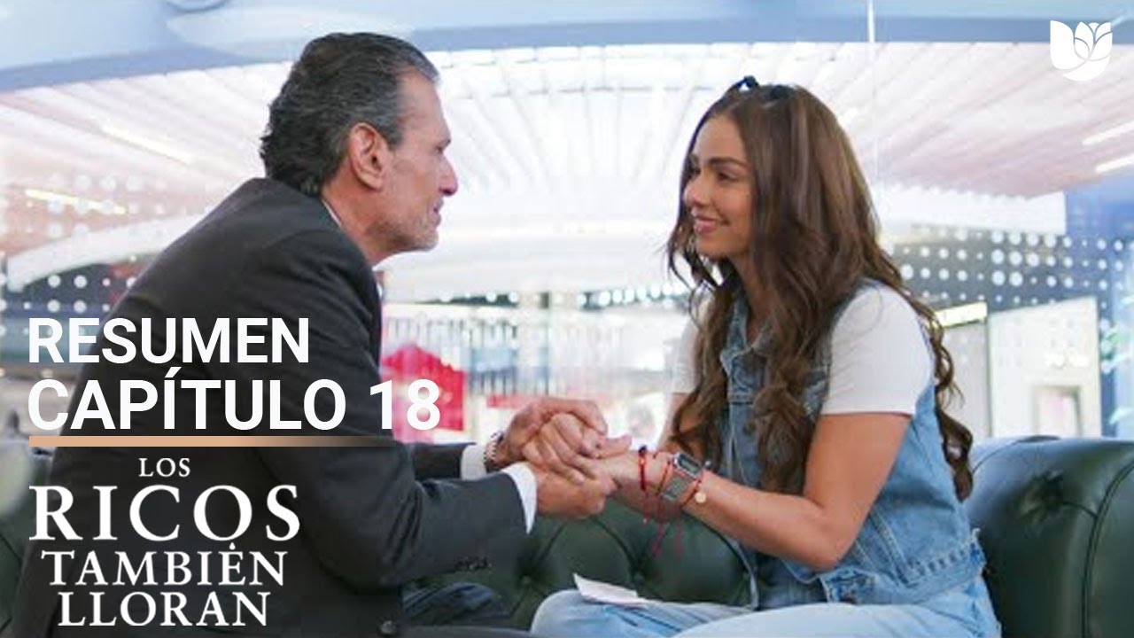 Los Ricos También Lloran | Capítulo 18 - Resumen