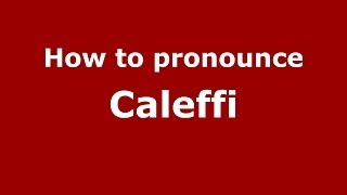 How to pronounce Caleffi