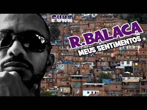 R.BALACA - MEUS SENTIMENTOS (DJ GAIATO) (FUNK DE PERNAMBUCO)