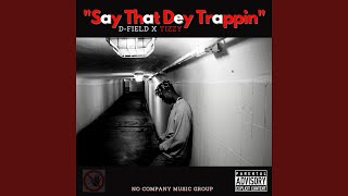 Say That Dey Trappin Music Video