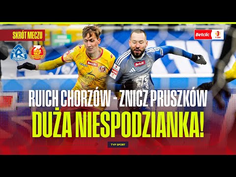 SKRÓT: RUCH CHORZÓW - ZNICZ PRUSZKÓW. DUŻA NIESPODZIANKA! BETCLIC 1 LIGA - 17. KOLEJKA