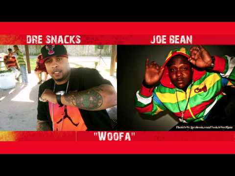 Dre Snacks Featuring Joe Bean - "Woofa"