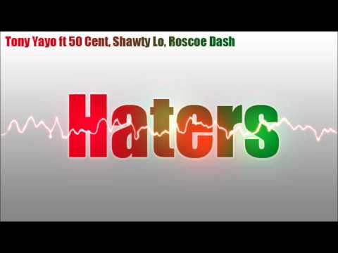 Tony Yayo ft 50 Cent, Shawty Lo, Roscoe Dash - Haters