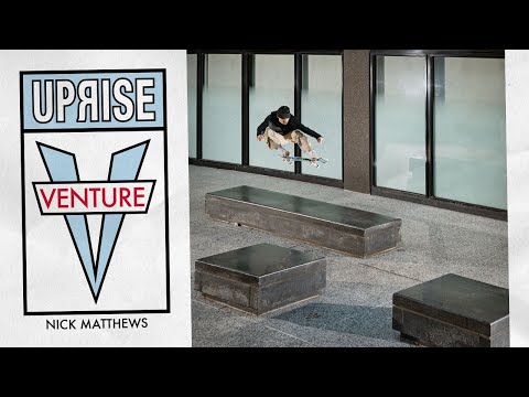 preview image for Nick Matthews' "Venture X Uprise" Part