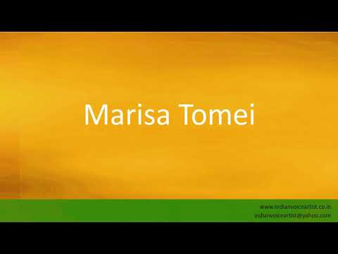 How to pronounce "Marisa Tomei".